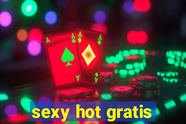 sexy hot gratis